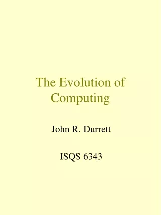 The Evolution of Computing