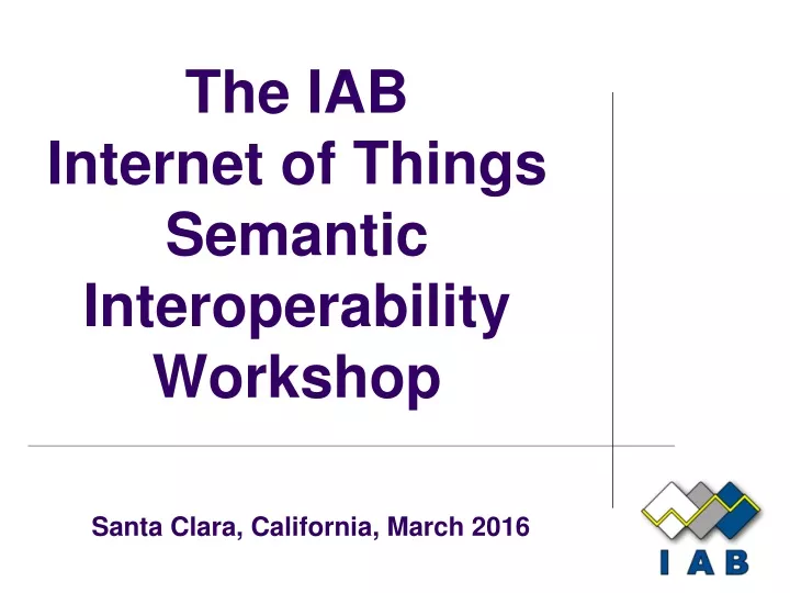 the iab internet of things semantic interoperability workshop