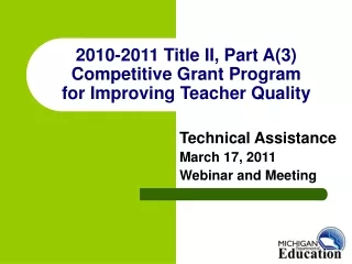 2010-2011 Title II, Part A(3) Competitive Grant Program for Improving Teacher Quality