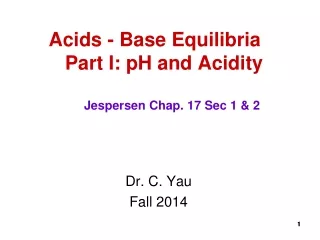 Acids - Base Equilibria      Part I: pH and Acidity