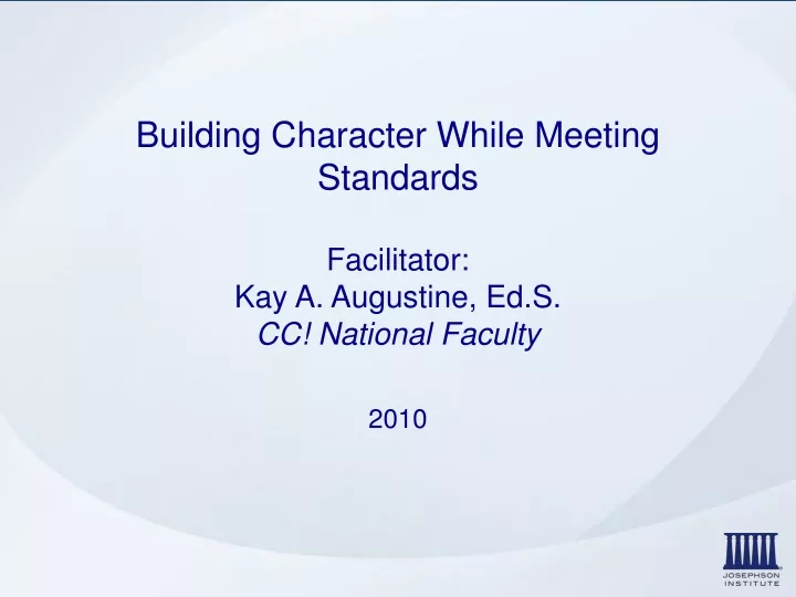 building character while meeting standards facilitator kay a augustine ed s cc national faculty