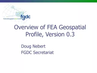 Overview of FEA Geospatial Profile, Version 0.3