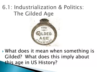 6.1: Industrialization &amp; Politics: The Gilded Age