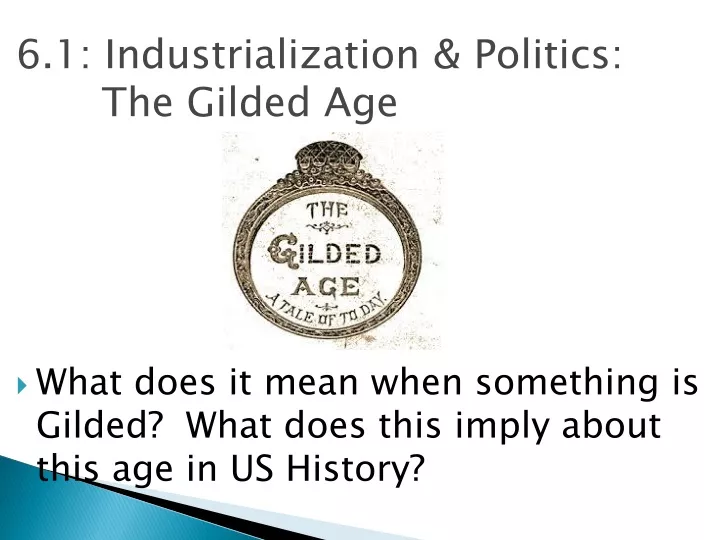 6 1 industrialization politics the gilded age