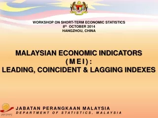 MALAYSIAN ECONOMIC INDICATORS  (MEI) :  LEADING, COINCIDENT &amp; LAGGING INDEXES