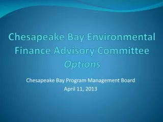 Chesapeake Bay Environmental Finance Advisory Committee Options