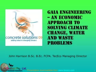 Gaia Engineering – An Economic  Approach to Solving Climate  Change, Water and Waste  Problems