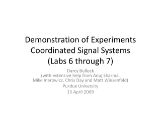 Demonstration of Experiments Coordinated Signal Systems (Labs 6 through 7)