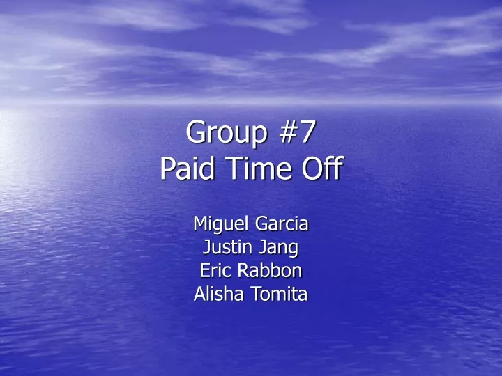 group 7 paid time off