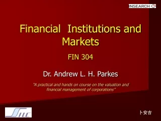 Financial  Institutions and Markets FIN 304