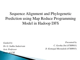 Sequence Alignment and Phylogenetic Prediction using Map Reduce Programming Model in Hadoop DFS