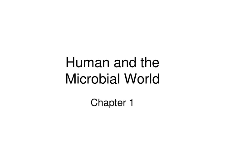 human and the microbial world