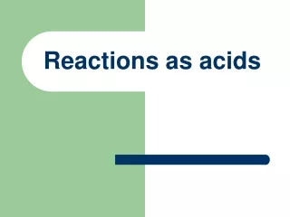 Reactions as acids