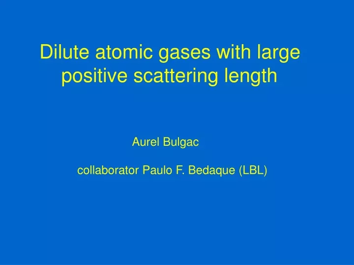 dilute atomic gases with large positive