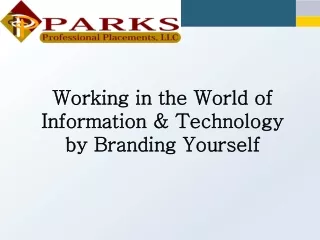 Working in the World of Information &amp; Technology by Branding Yourself