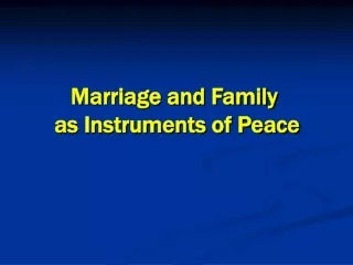 Marriage and Family  as Instruments of Peace