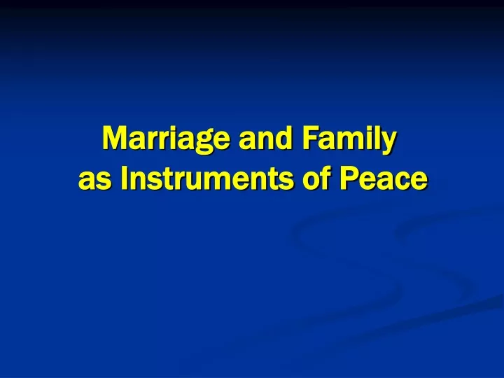 marriage and family as instruments of peace