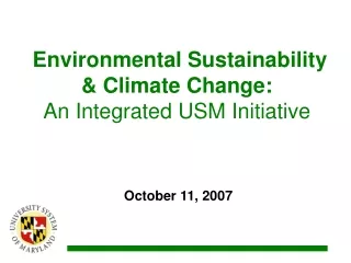 Environmental Sustainability &amp; Climate Change: An Integrated USM Initiative