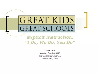 Explicit Instruction: “I Do, We Do, You Do” Frank Little Assistant Principal #157