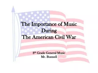 The Importance of Music  During  The American Civil War