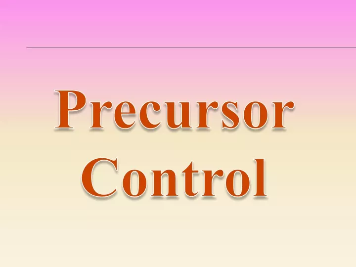 precursor control