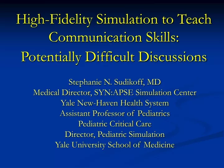 high fidelity simulation to teach communication skills potentially difficult discussions