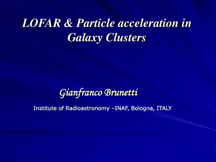 lofar particle acceleration in galaxy clusters