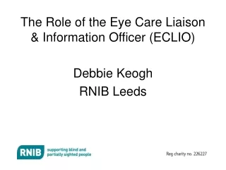 The Role of the Eye Care Liaison &amp; Information Officer (ECLIO)