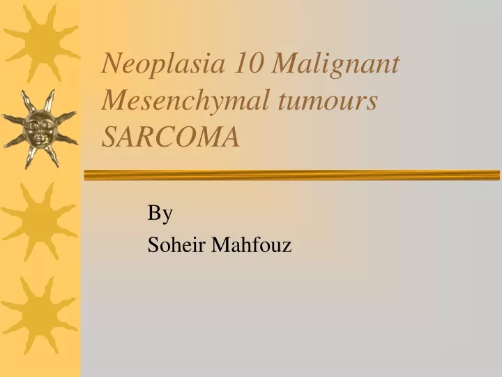 neoplasia 10 malignant mesenchymal tumours sarcoma