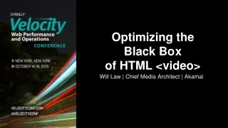 Optimizing the B lack Bo	x of HTML &lt;video&gt;