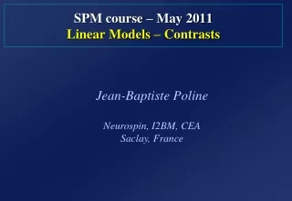 SPM course –  May 2011  Linear Models  –  Contrasts