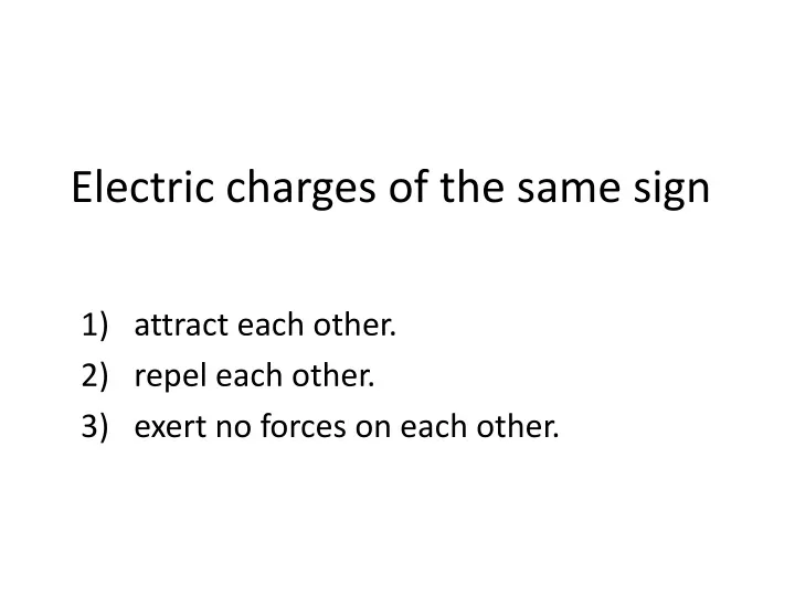 electric charges of the same sign