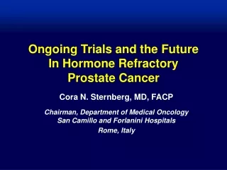 Ongoing Trials and the Future In Hormone Refractory Prostate Cancer