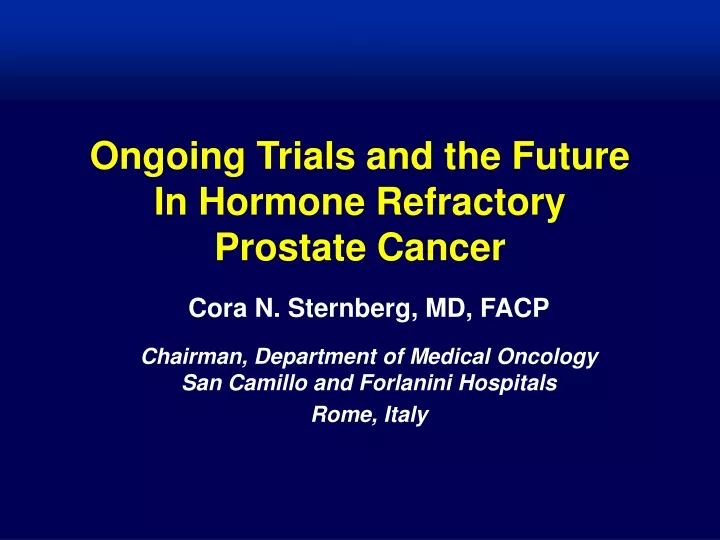 ongoing trials and the future in hormone refractory prostate cancer