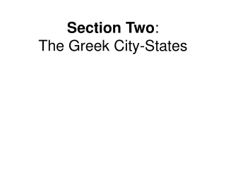 Section Two :  The Greek City-States