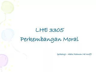 LHE 3305 Perkembangan Moral (psikologi – Abdul Rahman Md Aroff)
