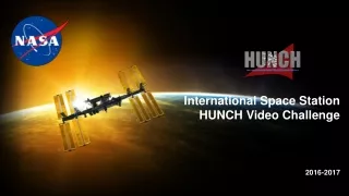 International Space Station HUNCH Video Challenge 2016-2017