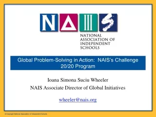 Ioana Simona Suciu Wheeler NAIS Associate Director of Global Initiatives wheeler@nais