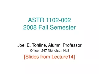 ASTR 1102-002 2008 Fall Semester