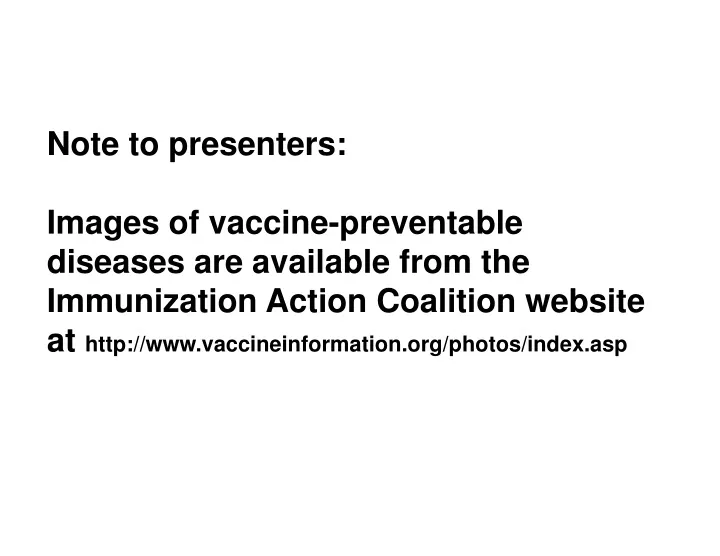 note to presenters images of vaccine preventable