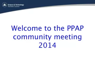 Welcome to the PPAP community meeting 2014