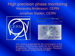 High precision phase monitoring Alexandra Andersson, CERN Jonathan Sladen, CERN