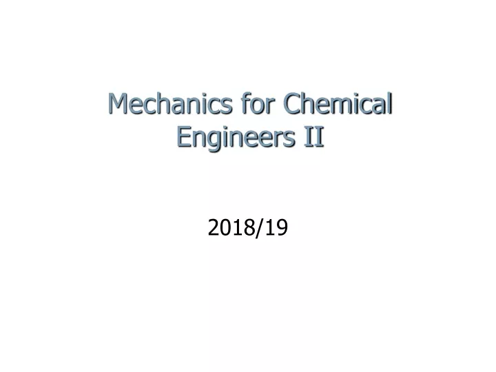 mechanics for chemical engineers ii