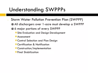 Storm Water Pollution Prevention Plan (SWPPP) All dischargers over 1-acre must develop a SWPPP