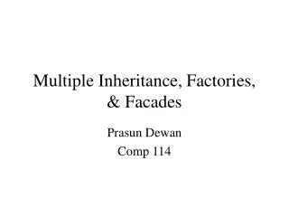 Multiple Inheritance, Factories, &amp; Facades
