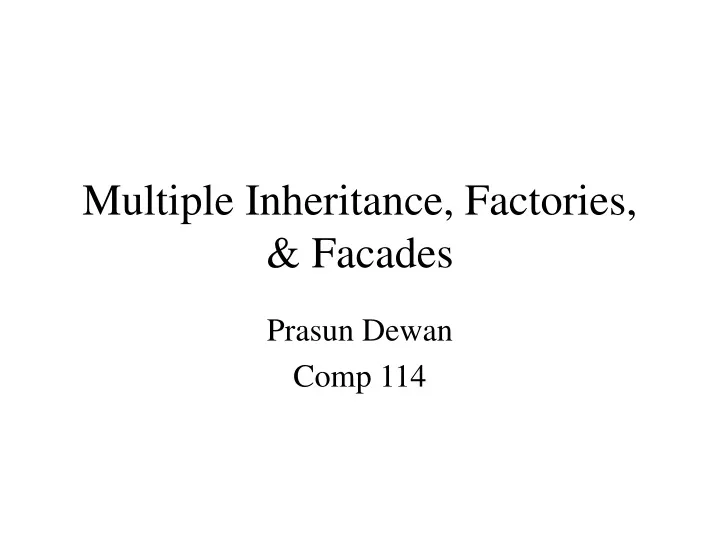 multiple inheritance factories facades