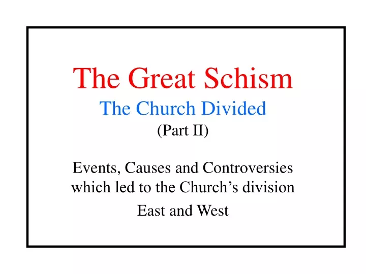 the great schism the church divided part ii