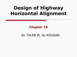 Design of Highway Horizontal Alignment Chapter 16