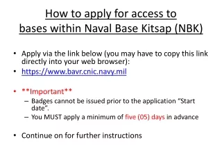 How to apply for access to              bases within Naval Base Kitsap (NBK)