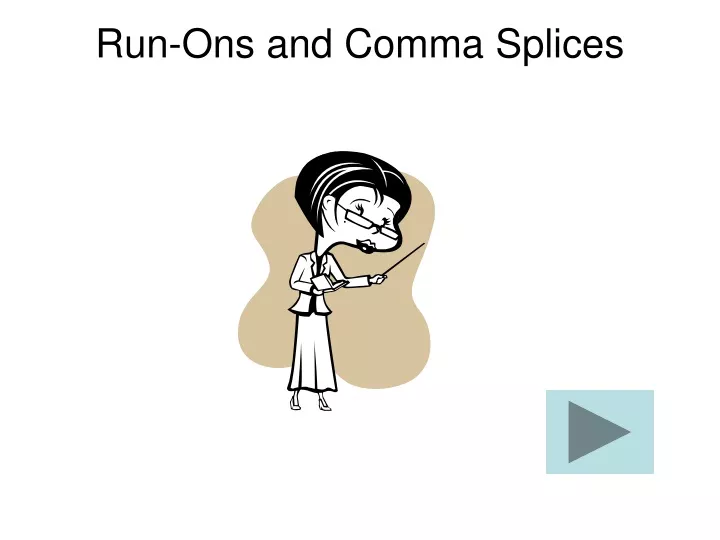 run ons and comma splices
